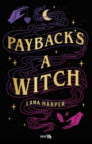 Payback’s a Witch – Lana Harper