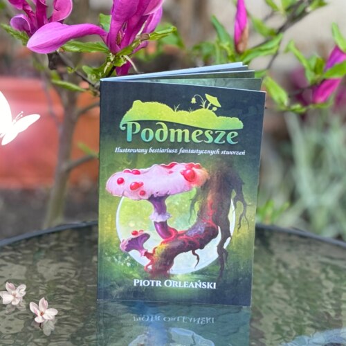 Podmesze: Ilustrowany bestiariusz fantastycznych stworzeń
