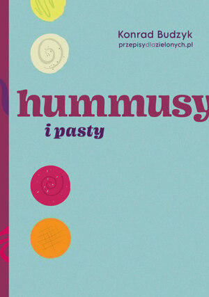 Hummusy i pasty – Konrad Budzyk