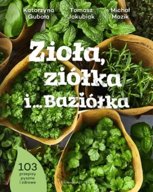 Zioła, ziółka i… Baziółka