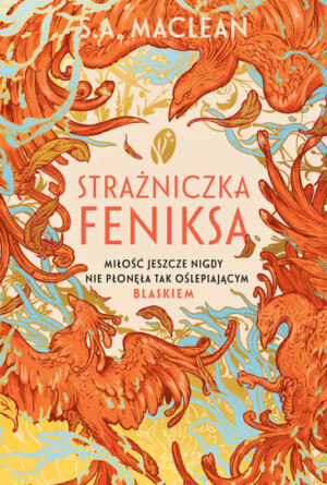 Strażniczka feniksa – S.A. MacLean