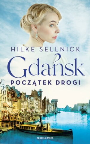 Gdańsk. Początek drogi – Hilke Sellnick