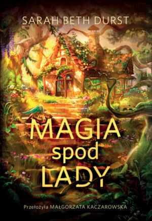 Magia spod lady – Sarah Beth Durst