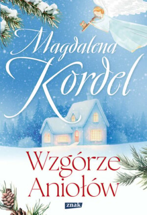 Wzgórze aniołów – Magdalena Kordel